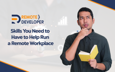 Skills You Need to Have to Help Run a Remote Workplace