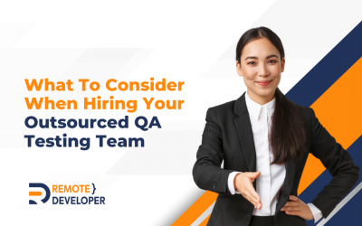 What To Consider When Hiring Your Outsourced QA Testing Team