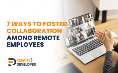 7 Ways to Foster Collaboration Among Remote Employees
