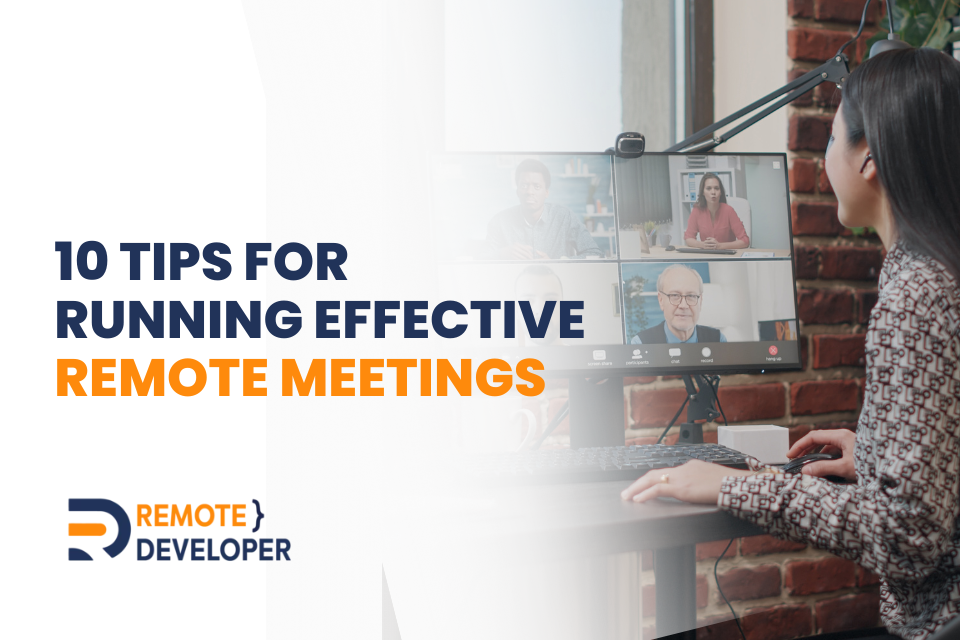 10 Tips for Running Effective Remote Meetings