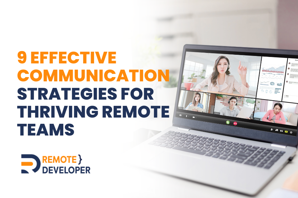 9 Effective Communication Strategies for Thriving Remote Teams