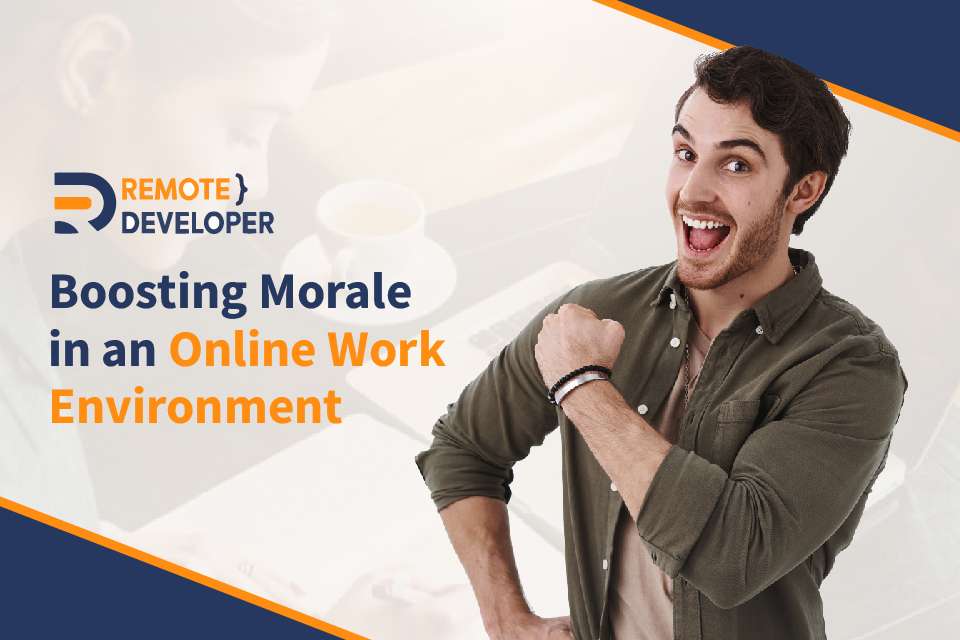 Boosting Morale in an Online Work Environment