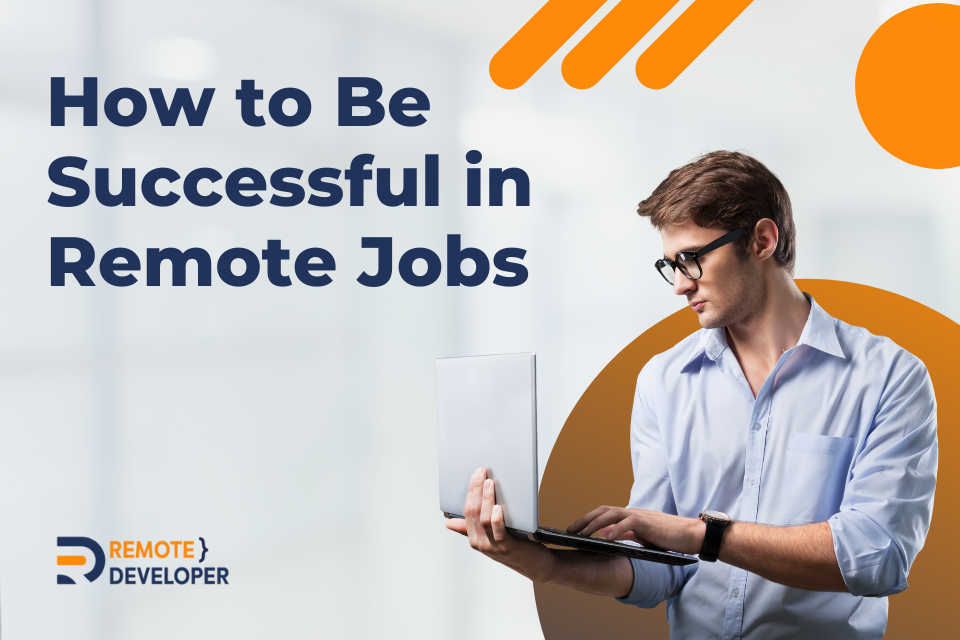 How to Be Successful in Remote Jobs