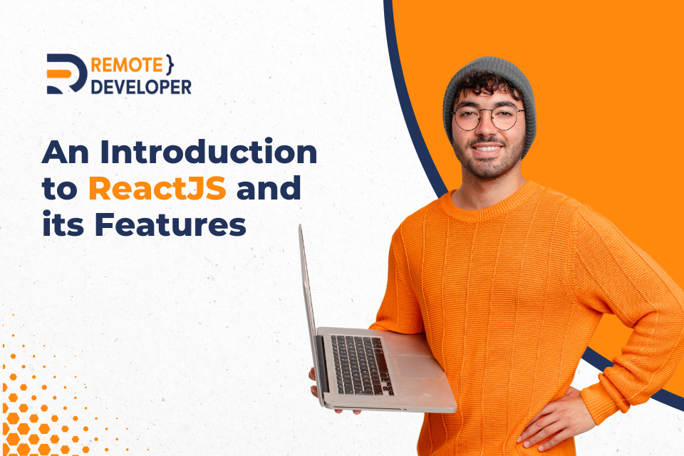 An Introduction to ReactJS and its Features