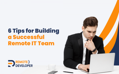 6 Tips for Building a Successful Remote IT Team