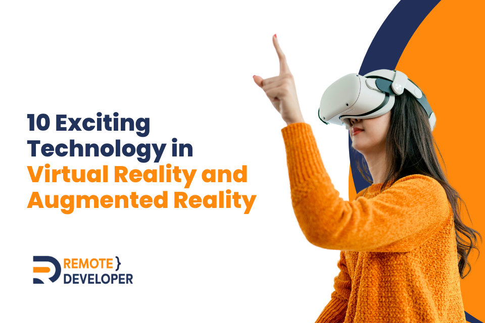10 Exciting Technology in Virtual Reality and Augmented Reality