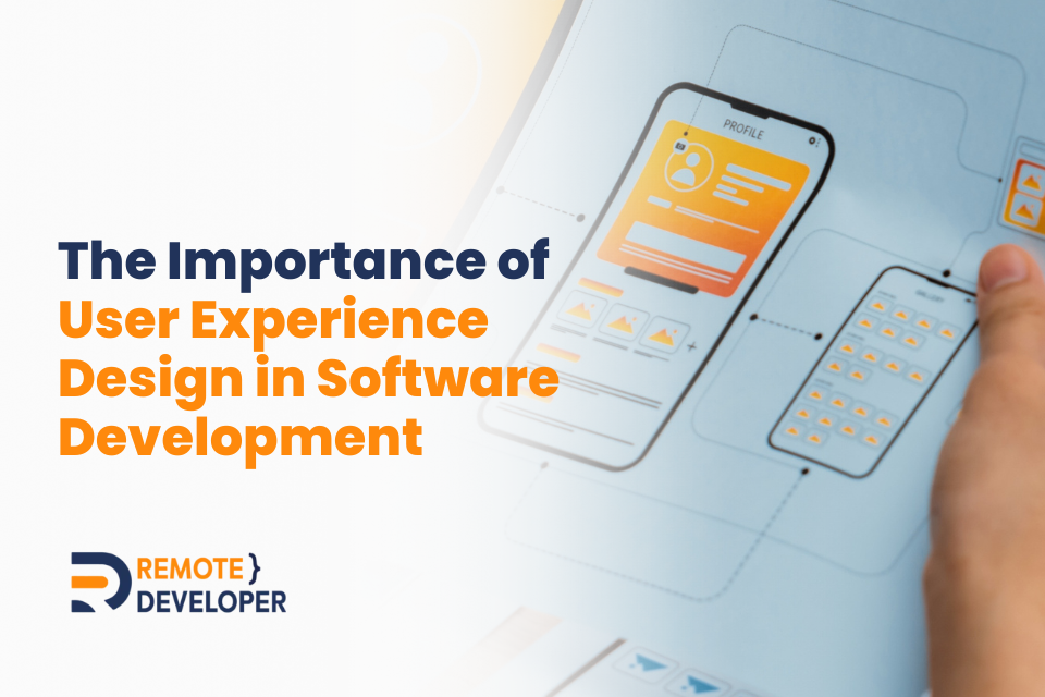 The Importance of User Experience Design in Software Development