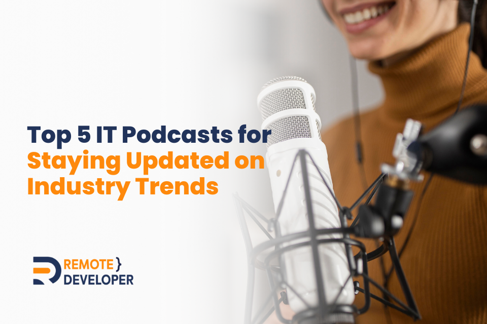 Top 5 IT Podcasts for Staying Updated on Industry Trends