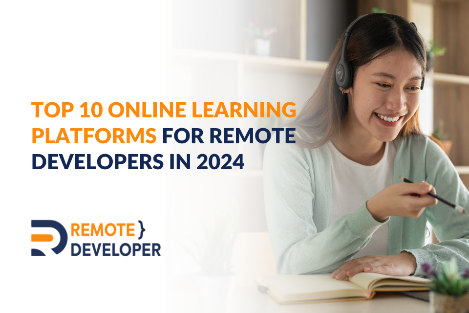 Top 10 Best Online Learning Platforms for Remote Developers in 2024