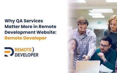 Read Our Blogs 7 Why QA Services Matter in Remote Teams