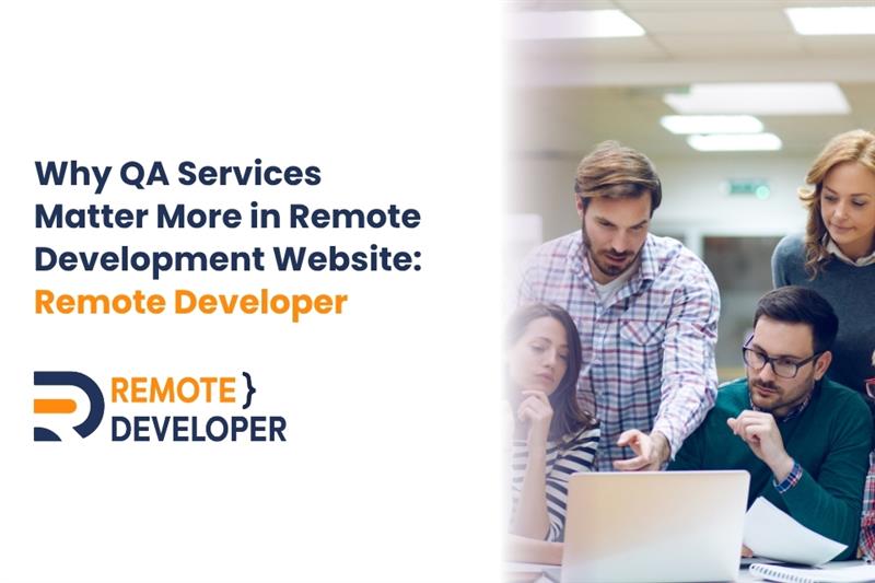 Why QA Services Matter in Remote Teams